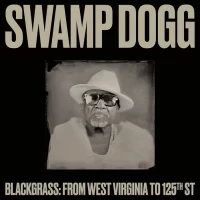 Swamp Dogg’s – Blackgrass: From West Virginia to 125th St.