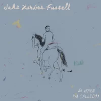 Jake Xerxes Fussell – When I'm Called