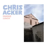 Chris Acker – Famous Lunch