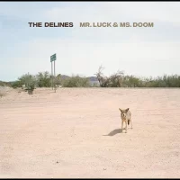 The Delines – Mr. Luck and Ms.Doom